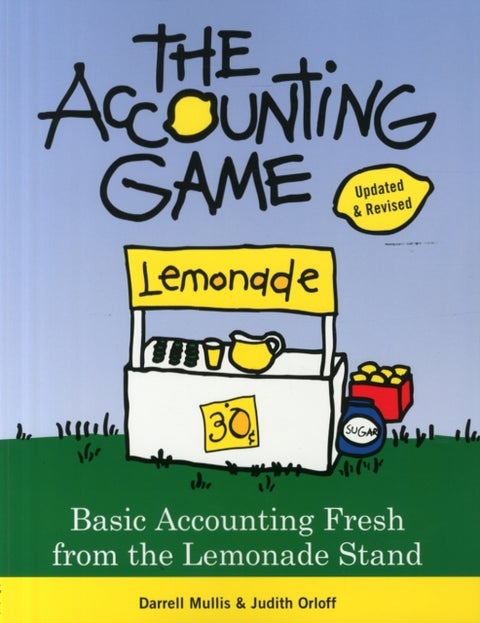 The Accounting Game - Basic Accounting Fresh from the Lemonade Stand