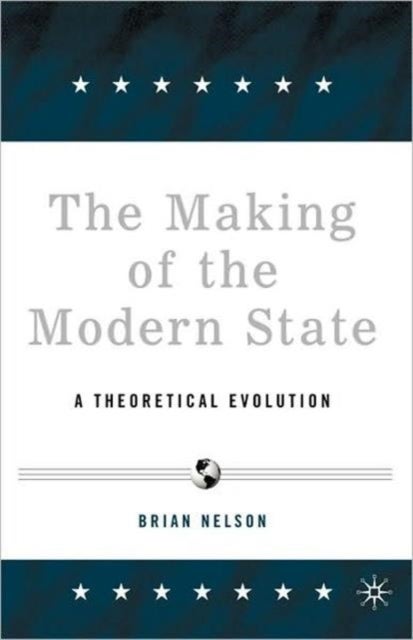 The Making of the Modern State - A Theoretical Evolution