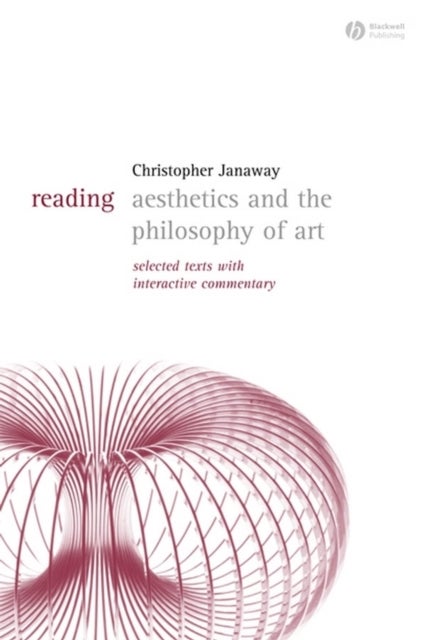 Reading Aesthetics and Philosophy of Art - Selected Texts with Interactive Commentary