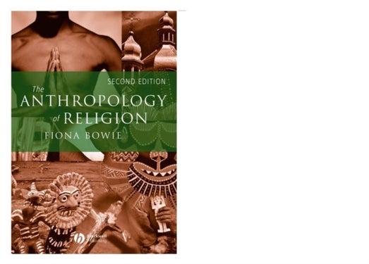The Anthropology of Religion - An Introduction
