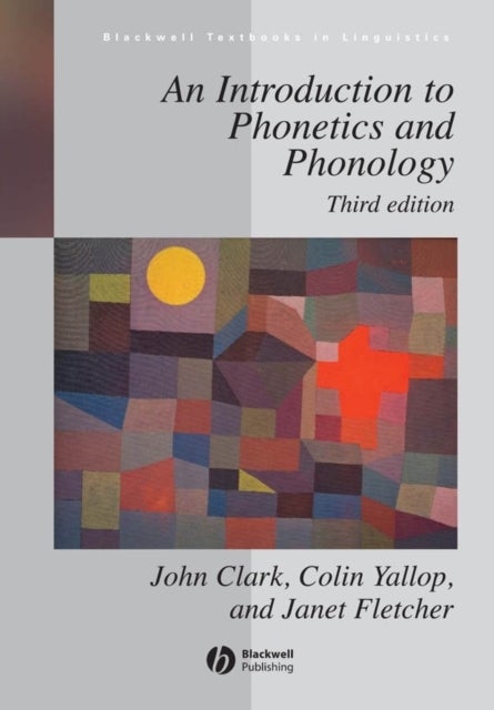 Bilde av An Introduction To Phonetics And Phonology Av John W. (university Of Western Sydney Hawkesbury Australia) Clark, Collin (macquarie University Australi