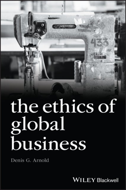 Bilde av The Ethics Of Global Business Av Denis G. (belk College Of Business University Of North Carolina At Charlotte Usa) Arnold