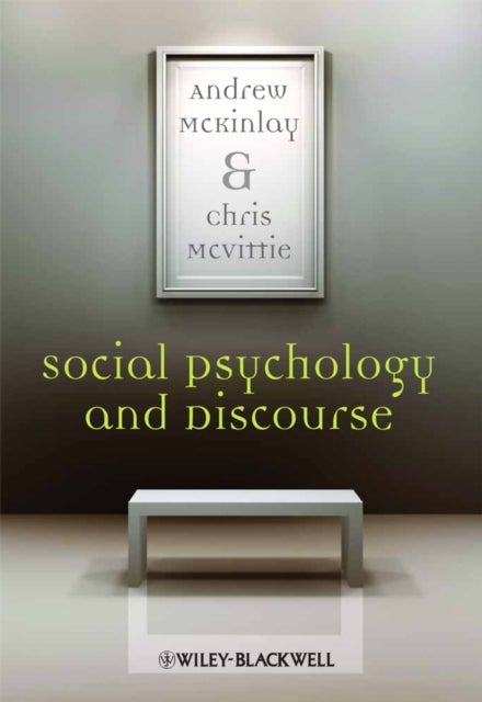 Bilde av Social Psychology And Discourse Av Andrew (university Of Edinburgh) Mckinlay, Chris (queen Margaret University) Mcvittie