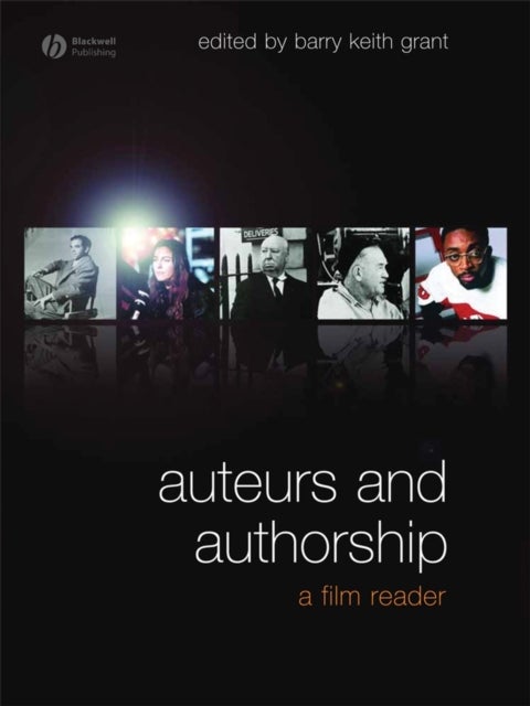 Auteurs and Authorship - A Film Reader