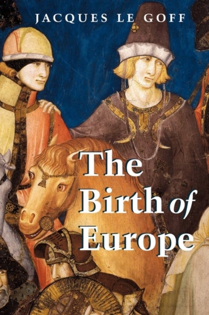 The Birth of Europe