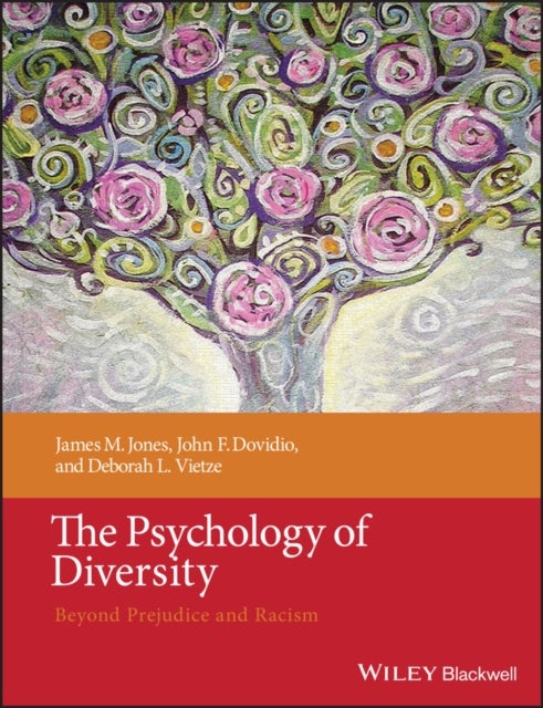Bilde av The Psychology Of Diversity Av James M. (university Of Delaware Usa) Jones, John F. (university Of Connecticut Usa) Dovidio, Deborah L. (the City Coll