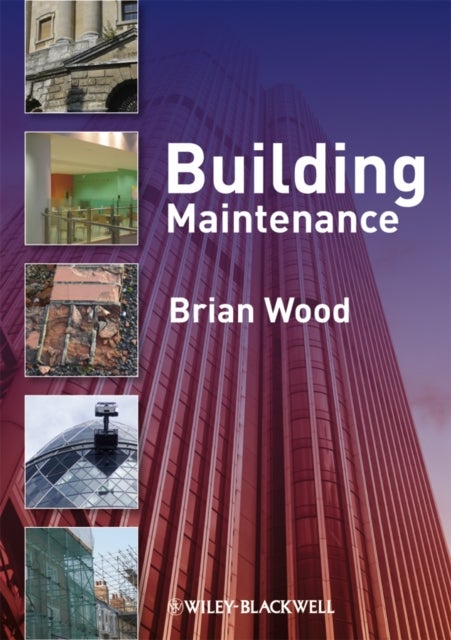 Bilde av Building Maintenance Av Brian J.b. (senior Lecturer Department Of Real Estate And Construction Management Oxford Brookes University) Wood