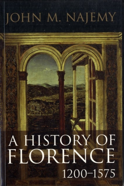 A History of Florence, 1200 - 1575