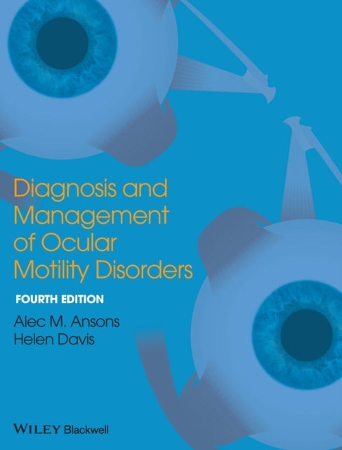 Bilde av Diagnosis And Management Of Ocular Motility Disorders Av Alec M. (manchester Royal Eye Hospital) Ansons, Helen (university Of Sheffield) Davis