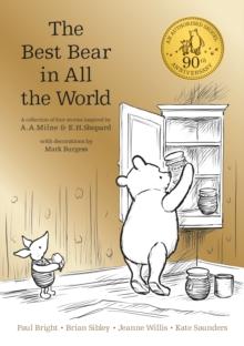 Bilde av Winnie The Pooh: The Best Bear In All The World Av A. A. Milne, Kate Saunders, Brian Sibley, Paul Bright, Jeanne Willis