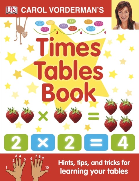 Carol Vorderman's Times Tables Book, Ages 7-11 (Key Stage 2) - Hints, Tips and Tricks for Learning Your Tables