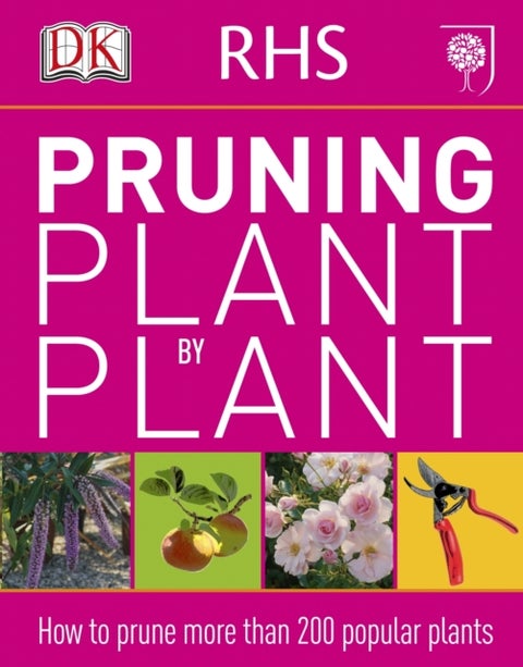 RHS Pruning Plant by Plant - How to Prune more than 200 Popular Plants