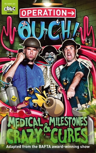 Operation Ouch: Medical Milestones and Crazy Cures - Book 2