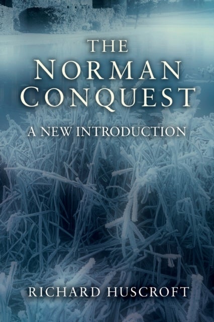 The Norman Conquest - A New Introduction
