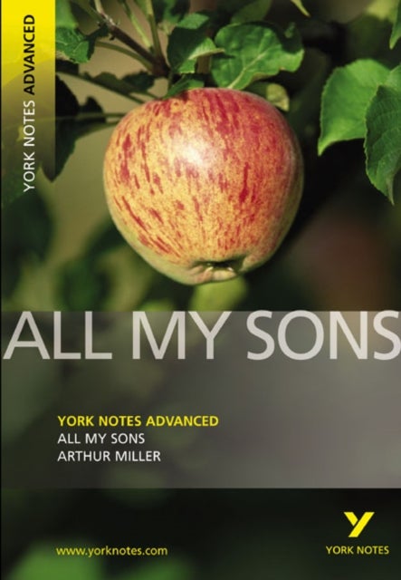 Bilde av All My Sons: York Notes Advanced Everything You Need To Catch Up, Study And Prepare For And 2023 And Av Arthur Miller, A. Miller