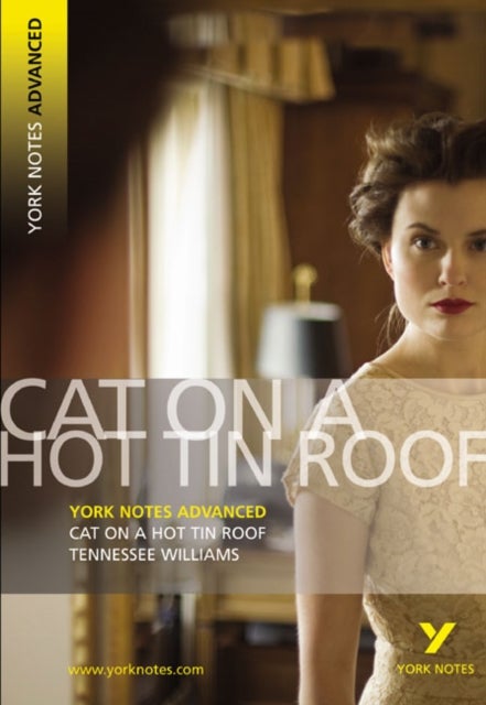 Bilde av Cat On A Hot Tin Roof: York Notes Advanced Everything You Need To Catch Up, Study And Prepare For An Av T. Williams