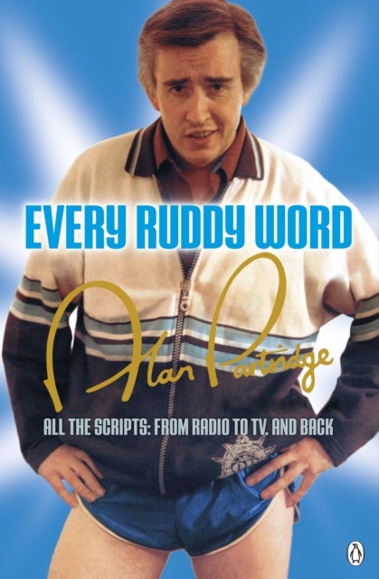 Bilde av Alan Partridge: Every Ruddy Word Av Armando Ianucci, Patrick Marber, Peter Baynham, Steve Coogan