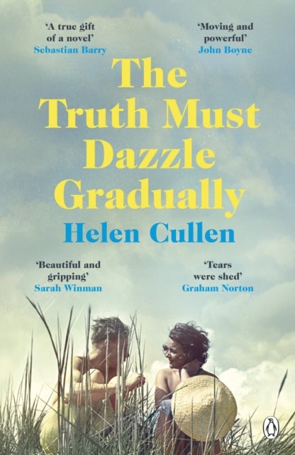 The Truth Must Dazzle Gradually - ¿A moving and powerful novel from one of Ireland's finest new writers¿ John Boyne