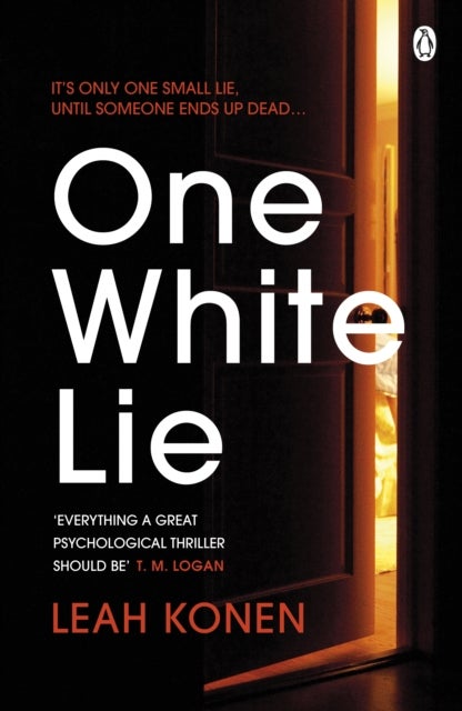 One White Lie - The bestselling, gripping psychological thriller with a twist you won¿t see coming