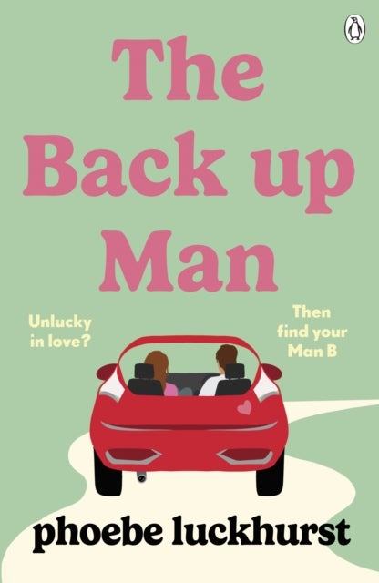 The Back Up Man - The hilarious and heartwarming brand new romcom perfect for fans of The Flatshare