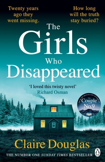 The Girls Who Disappeared - The brand-new thriller from the bestselling author of The Couple at No 9