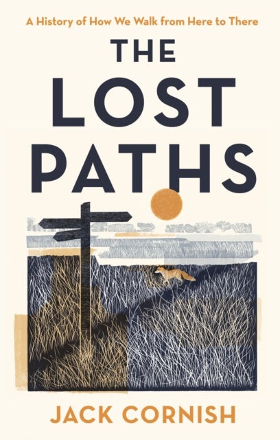 The Lost Paths - A History of How We Walk From Here To There