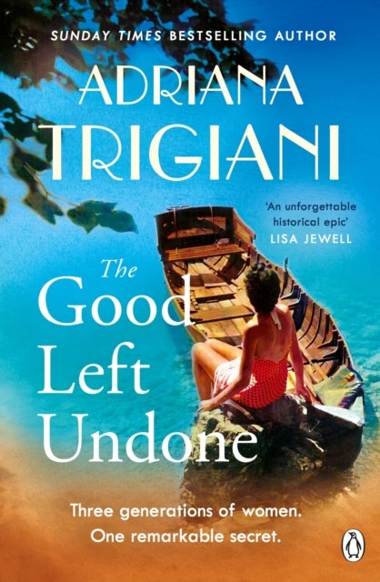 The Good Left Undone - The instant New York Times bestseller that will take you to sun-drenched mid-century Italy