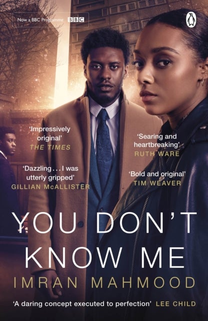 You Don't Know Me - Now a major BBC drama from the writers behind BBC1's Vigil
