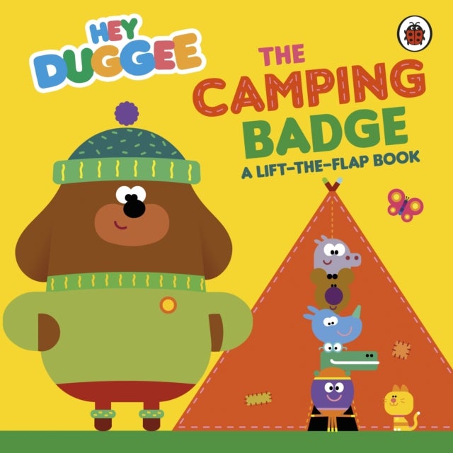Hey Duggee: The Camping Badge - A Lift-the-Flap Book