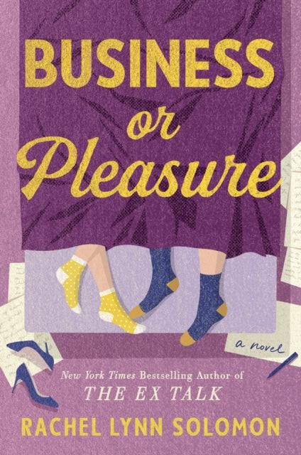 Business or Pleasure - The fun, flirty and steamy new rom com from the author of The Ex Talk