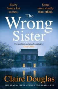 The Wrong Sister - The chilling novel from Sunday Times bestselling author of The Couple at No. 9