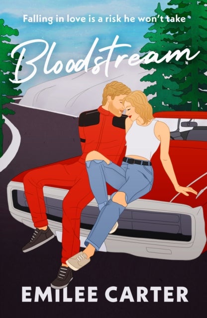 Bloodstream - A sizzling motorsport romance for fans of Lauren Asher and Hannah Grace