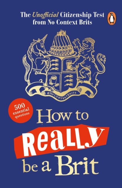 How to Really be a Brit - The Unofficial Citizenship Test