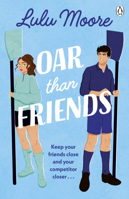 Oar Than Friends - The sizzling new enemies to lovers TikTok sensation