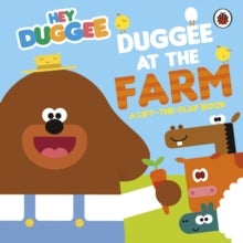 Hey Duggee: Duggee at the Farm - A Lift-the-Flap Book