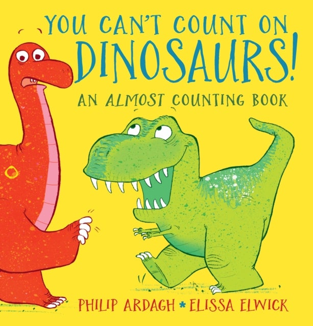 Bilde av You Can&#039;t Count On Dinosaurs: An Almost Counting Book Av Philip Ardagh