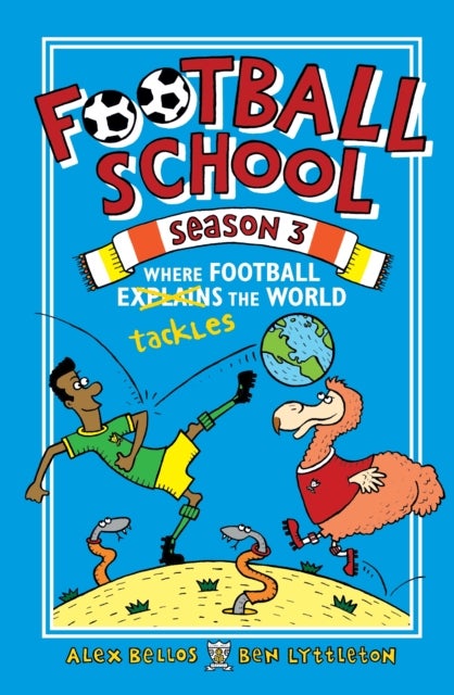 Bilde av Football School Season 3: Where Football Explains The World Av Alex Bellos, Ben Lyttleton