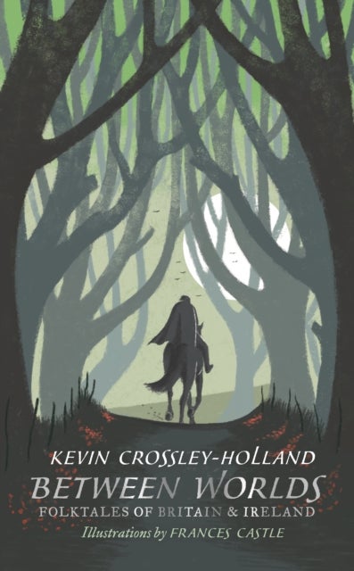 Bilde av Between Worlds: Folktales Of Britain &amp; Ireland Av Kevin Crossley-holland