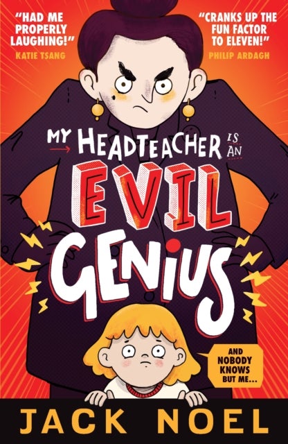 My Headteacher Is an Evil Genius - And Nobody Knows but Me...