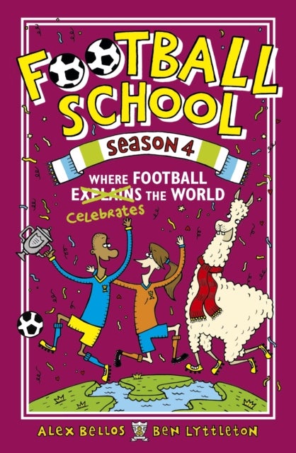 Bilde av Football School Season 4: Where Football Explains The World Av Alex Bellos, Ben Lyttleton