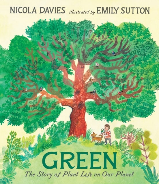 Bilde av Green: The Story Of Plant Life On Our Planet Av Nicola Davies