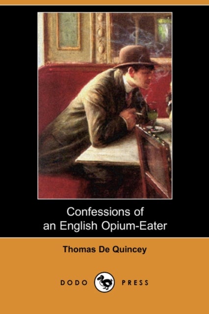 Bilde av Confessions Of An English Opium-eater (dodo Press) Av Thomas De Quincey