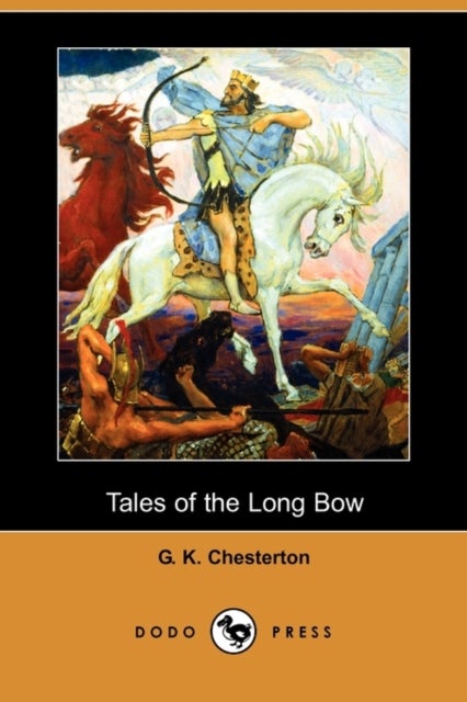 Bilde av Tales Of The Long Bow (dodo Press) Av G K Chesterton