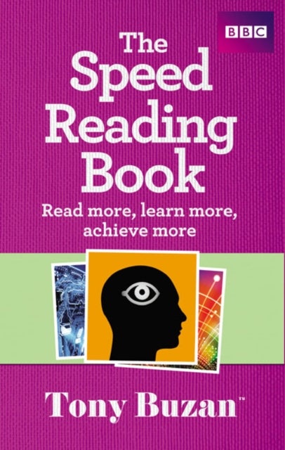 The Speed Reading Book - Read more, learn more, achieve more