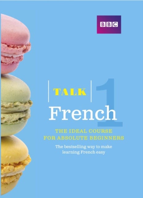 Talk French 1 (Book/CD Pack) - The ideal French course for absolute beginners