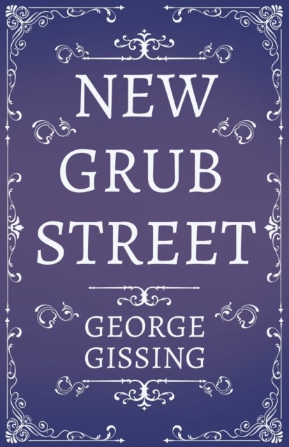 Bilde av New Grub Street - A Novel Av George Gissing