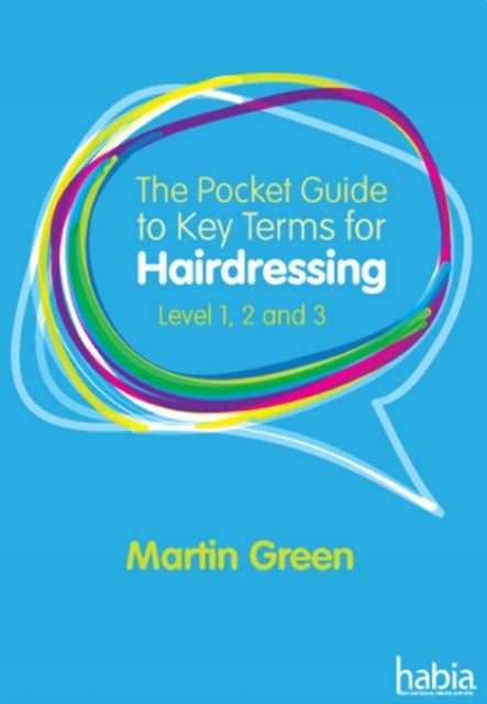 The Pocket Guide to Key Terms for Hairdressing - Level 1, 2 and 3