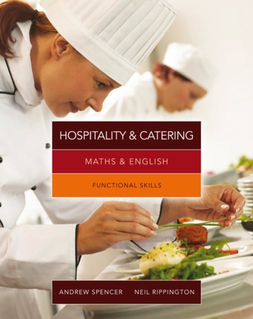Bilde av Maths &amp; English For Hospitality And Catering Av Andrew (teaches Secondary Education In New South Wales And South Australia.) Spencer, Neil (colche