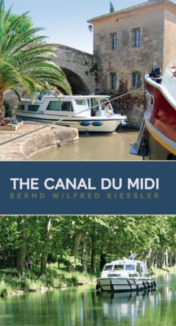 The Canal du Midi - A Cruiser's Guide