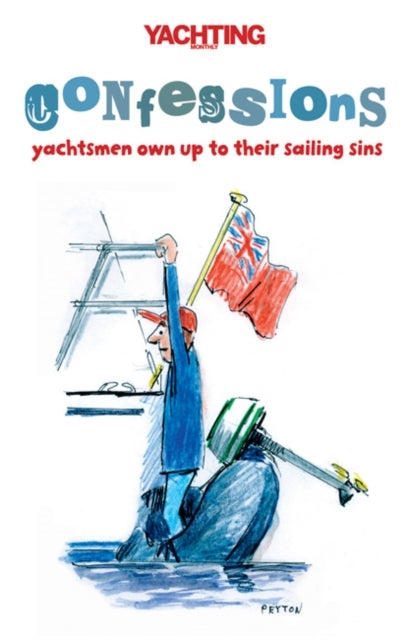 Bilde av Yachting Monthly&#039;s Confessions Av Paul Gelder, Yachting Monthly